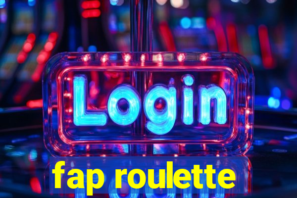 fap roulette